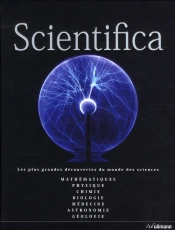 Scientifica, Le Guide Universel Du Monde De La Science Mathematiques, Physique, Astronomie,