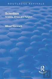 Scientism: Science, Ethics And Religion