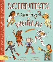 Scientists Are Saving The World!