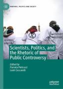 Scientists, Politics, And The Rhetoric Of Public Controversy