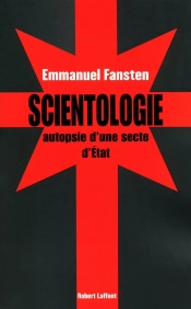 Scientologie : Autopsie D'Une Secte D'Etat