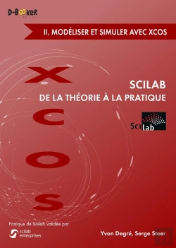 Bertrand.pt - Scilab : De La Théorie À La Pratique Tome 2 ; Modélisation Et Simulation Avec Xcos