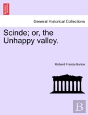 Scinde; Or, The Unhappy Valley.