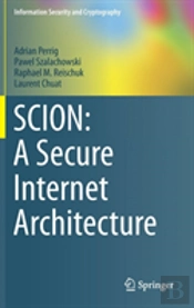Scion: A Secure Internet Architecture