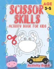 Scissor Skills Activity Book For Kids Ages 3-5