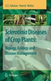 Sclerotinia Diseases Of Crop Plants: Biology, Ecology And Disease Management