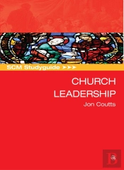 Scm Studyguide: Church Leadership