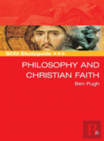 Scm Studyguide: Philosophy And The Christian Faith