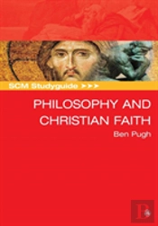 Scm Studyguide: Philosophy And The Christian Faith