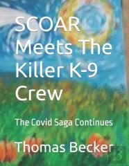 Scoar Meets The Killer Covid  K-9 Crew