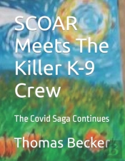 Scoar Meets The Killer Covid  K-9 Crew