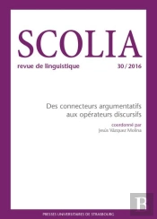 Scolia, N 30/2016. Des Connecteurs Argumentatifs Aux Operateurs