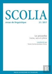 Scolia N 31/2017. Le Proverbe. Forme, Sens Et Rythme