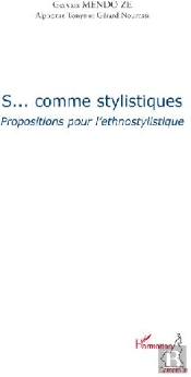 S...Comme Stylistiques ; Propositions Pour L'Ethnostylistique
