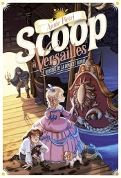 Scoop À Versailles Tome 3 : Le Mystère De La Gondole Royale