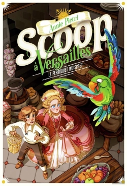 Bertrand.pt - Scoop À Versailles Tome 4 : Le Perroquet Indiscret