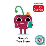 Scoop'S True Story: Accessible Symbolised Edition