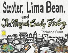 Scooter, Lima Bean, And The Magical Candy Factory