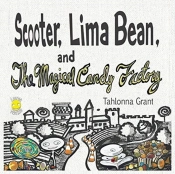 Scooter, Lima Bean, And The Magical Candy Factory