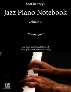 Bertrand.pt - Scot Ranney'S Jazz Piano Notebook, Volume 2, &Quote;Latinesque&Quote; - Jazz Piano Exercises, Etudes, And Tricks Of The Trade You Can Use Today