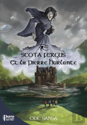 Scota Fergus Et La Pierre Hurlante