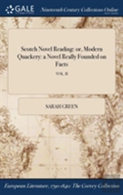 Scotch Novel Reading: Or, Modern Quackery: A Novel Really Founded On Facts; Vol. Ii