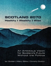 Scotland 2070. Healthy Wealthy Wise