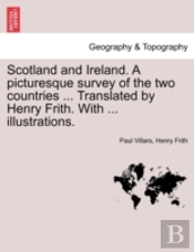 Scotland And Ireland. A Picturesque Surv