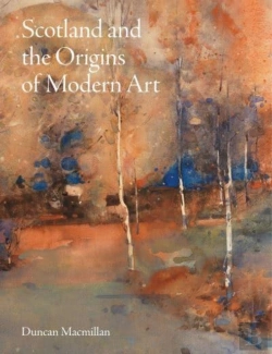 Bertrand.pt - Scotland And The Origins Of Modern Art