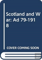 Scotland And War, Ad 79-1918