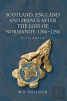 Scotland, England And France After The Loss Of Normandy, 1204-1296