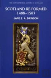Scotland Re-Formed, 1488-1587