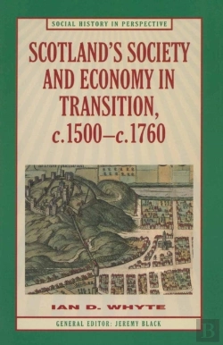 Bertrand.pt - Scotland S Society And Economy In Transition, C.1500 C.1760