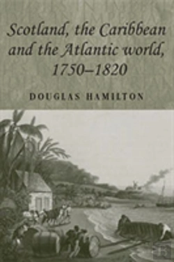Bertrand.pt - Scotland, The Caribbean And The Atlantic World, 1750â€“1820