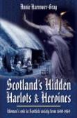 Scotland'S Hidden Harlots And Heroines: Women'S Role In Scottish Society From 1690-1969