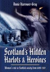 Scotland'S Hidden Harlots And Heroines: Women'S Role In Scottish Society From 1690-1969