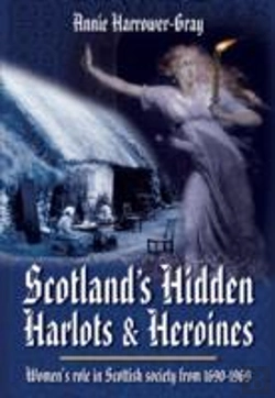 Bertrand.pt - Scotland'S Hidden Harlots And Heroines: Women'S Role In Scottish Society From 1690-1969