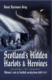 Scotland'S Hidden Harlots & Heroines