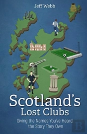 Scotland'S Lost Clubs