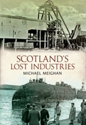 Scotland'S Lost Industries