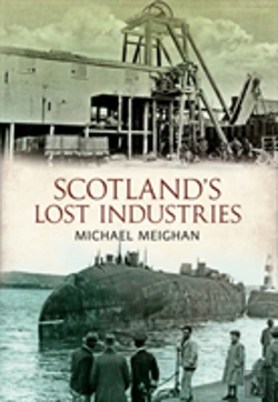 Bertrand.pt - Scotland'S Lost Industries