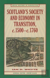 Scotland'S Society And Economy In Transition, C.1500-C.1760