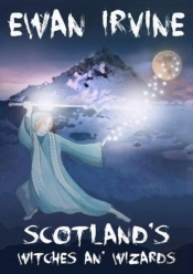 Scotland'S Witches And Wizards