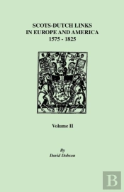 Scots-Dutch Links, 1575-1825. Volume Ii