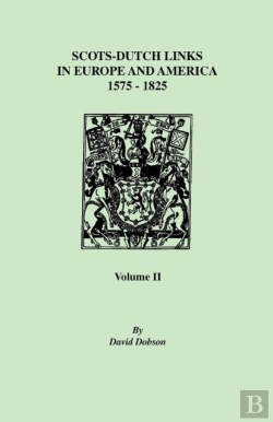 Bertrand.pt - Scots-Dutch Links, 1575-1825. Volume Ii