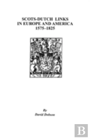 Scots-Dutch Links In Europe And America,