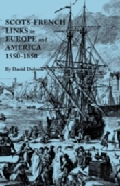 Scots-French Links In Europe And America, 1550-1850