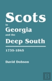 Scots In Georgia And The Deep South, 1735-1845