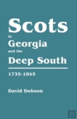 Bertrand.pt - Scots In Georgia And The Deep South, 1735-1845