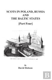 Scots In Poland, Russia, And The Baltic States (Part Four)